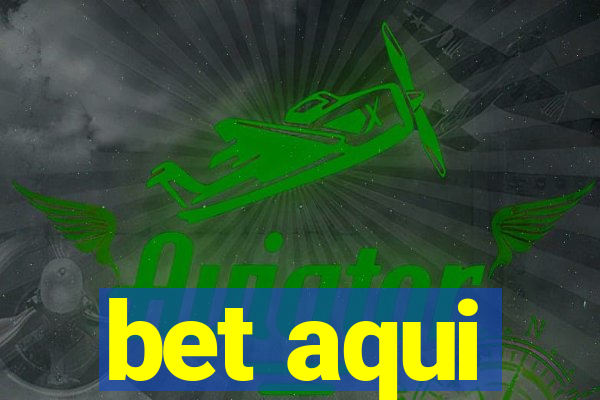 bet aqui